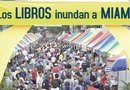 La Feria Internacional del Libro de Miami, que este año espera a unos 300,000 visitantes, se ha convertido en uno de los eventos culturales más importantes en los Estados Unidos.