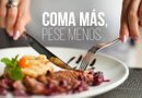 Es un hecho que podemos comer como reyes al mismo tiempo que bajamos de peso, el truco radica en saber consumir el contenido calórico ideal, sin perder la variedad ni la calidad de los alimentos.