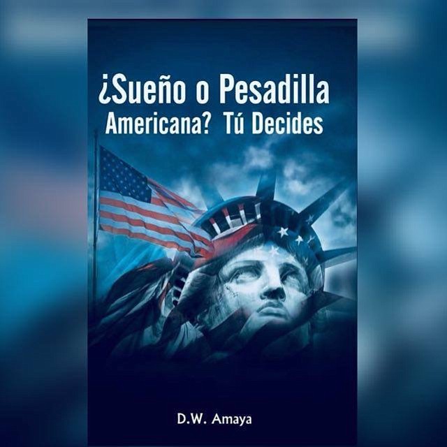 LITERATURA. Libro “¿Sueño o Pesadilla Americana? Tú decides”